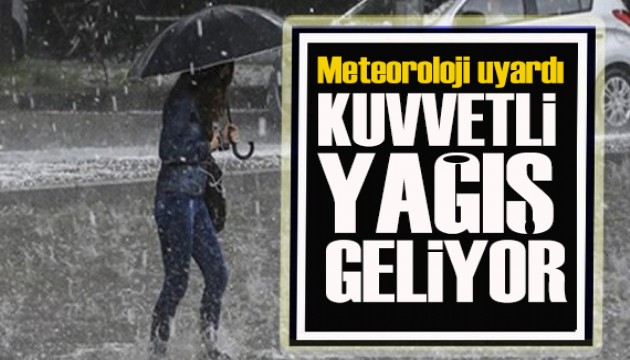 Meteoroloji'den sağanak alarmı: İl il uyarı verildi