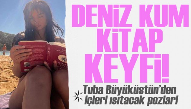 Tuba Büyüküstün'ün tatil keyfi!