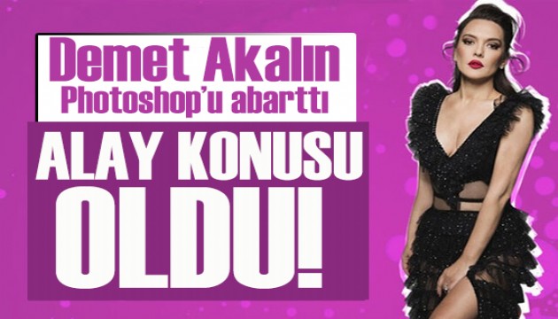 Demet Akalın Photoshop'u abarttı! Alay konusu oldu