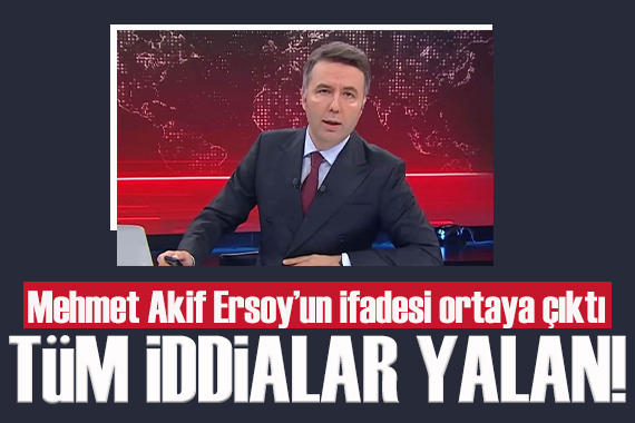 Tutuklanan Mehmet Akif Ersoy'un ifadesi ortaya çıktı! Çok çirkin