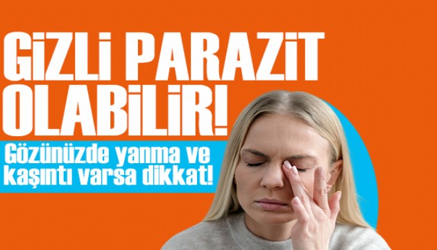 Gözünüzde bitmeyen kaşıntı ve yanma varsa dikkat!