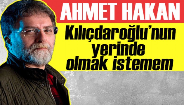 Ahmet Hakan yazdı: CHP’nin önde gelenlerine dair kişisel izlenimler