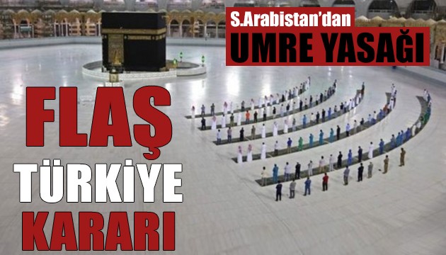 Suudi Arabistan'dan umre için flaş Türkiye kararı!