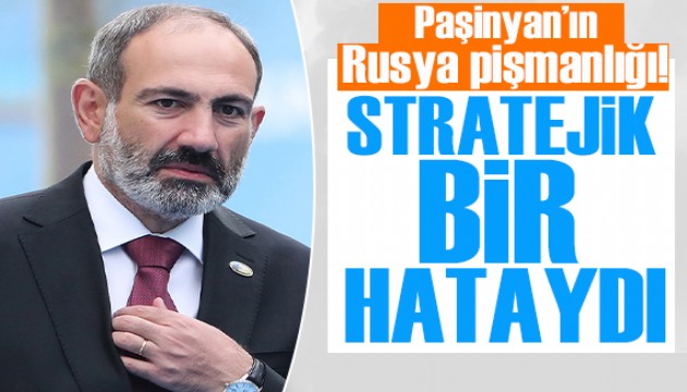 Ermenistan'ın Rusya pişmanlığı: Güvenlik açısından bağlı olması stratejik bir hataydı