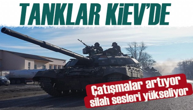 Tanklar Kiev'de! Rusya ilerliyor