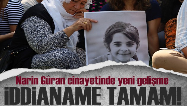 Narin Güran cinayetinde iddianame hazırlandı! 1 numaralı sanık muhtar amca Salim Güran!