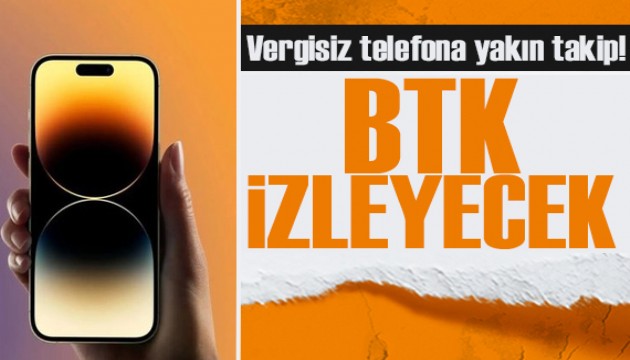 Vergisiz telefona yakın takip: BTK izleyecek