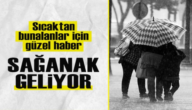 Meteoroloji uyardı: Sağanak yağış geliyor!