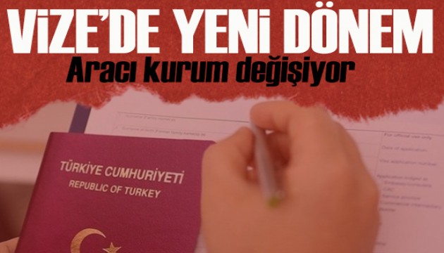 Yurt dışına çıkacaklar dikkat! Vizede aracı kurum değişiyor