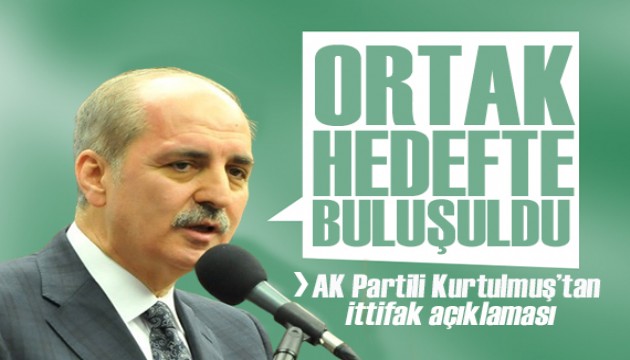 AK Partili Kurtulmuş'tan 'ittifak' açıklaması: Ortak hedeflerde buluşuldu