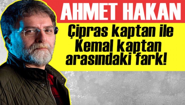 Ahmet Hakan yazdı: Çipras Kaptan ile Kemal Kaptan arasındaki fark