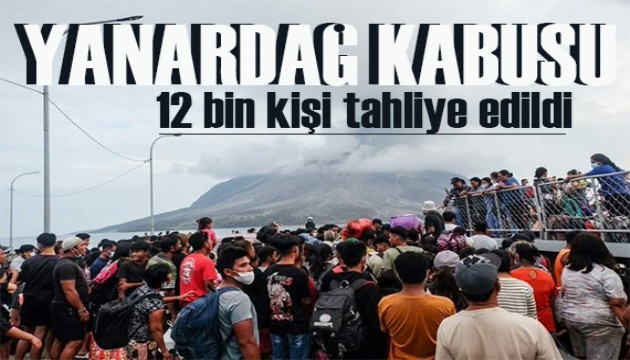 Endonezya'da yanardağ kabusu: 12 bin kişi tahliye edildi!