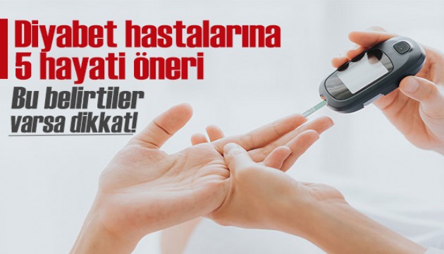 Diyabet hastalarına 5 hayati öneri! Bu belirtiler varsa dikkat!