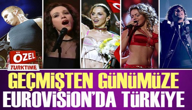 Geçmişten günümüze Eurovision'da Türkiye...