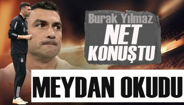 Burak Yılmaz Fenerbahçe'ye meydan okudu: Oyuncularıma güveniyorum