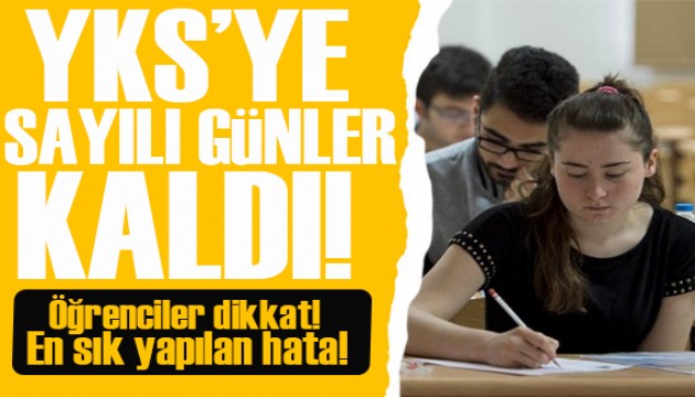YKS'ye sayılı günler kaldı! Uzmanı açıkladı: En sık yapılan 10 hata