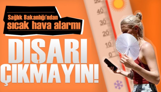 Sağlık Bakanlığı'ndan uyarı: Mümkün oldukça dışarı çıkmayın!