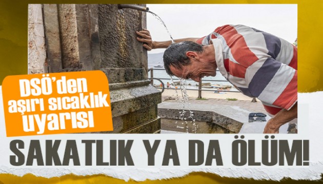 DSÖ'den kritik uyarı! Ölüm ya da sakatlıkla sonuçlanabilir