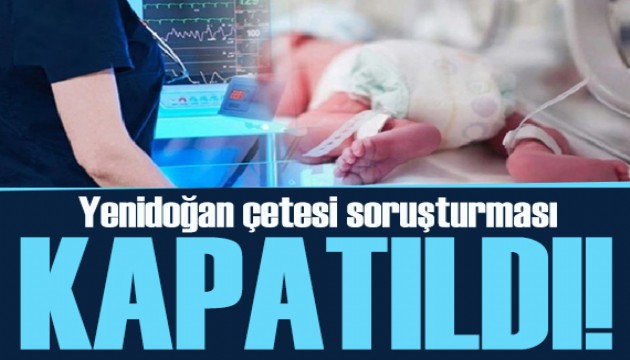 Yenidoğan çetesi soruşturması: Ruhsatı iptal edildi