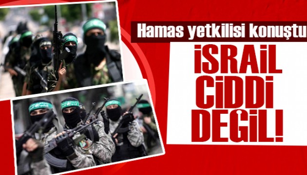 Hamas: İsrail anlaşmaya varma konusunda ciddi değil