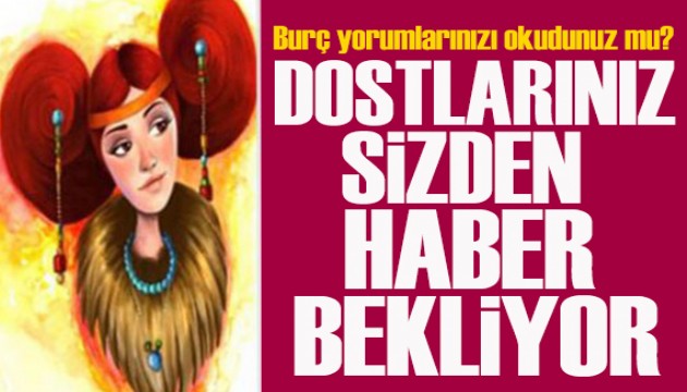 21 Mayıs 2025 burç yorumları! Yeterli cesarete sahipsiniz!
