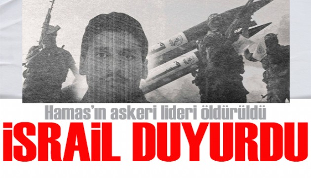 İsrail duyurdu: Hamas'ın askeri lideri Muhammed Deif öldürüldü