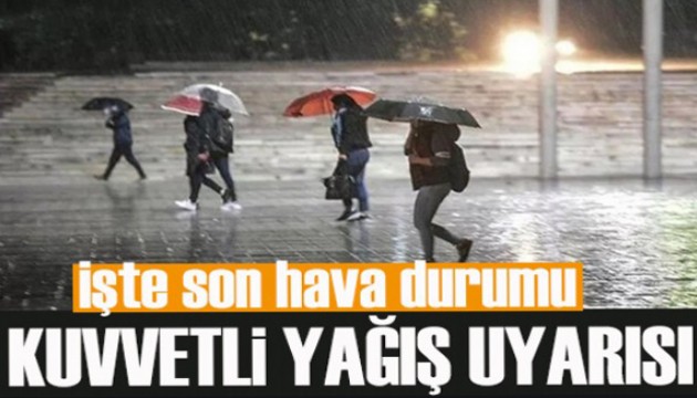 Meteoroloji'den kuvvetli yağış uyarısı! Bugün hava nasıl olacak?