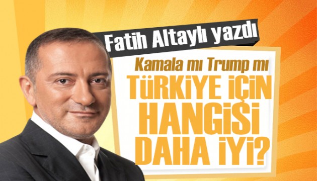 Fatih Altaylı yazdı: Kamala Harris mi, Doland Trump mı?