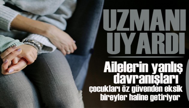 Uzman isim uyarıyor! Ebeveynlerin yanlış davranışları çocukları öz güvenden eksik bireyler haline getiriyor