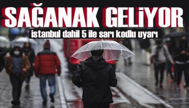 Meteoroloji'den İstanbul dahil 5 ile sarı kodlu uyarı: Sağanak geliyor