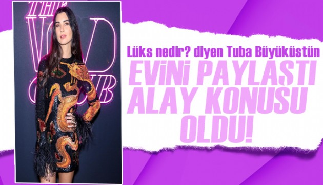 Tuba Büyüküstün Paris'teki evini paylaşınca alay konusu oldu