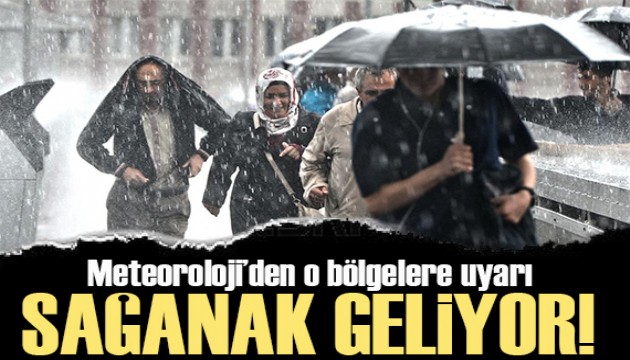 Meteoroloji'den o bölgelere kuvvetli yağış ve fırtına uyarısı