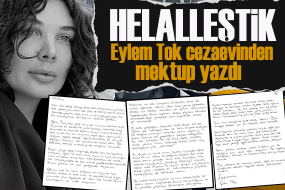 Eylem Tok cezaevinden mektup yazdı: Helalleştik!