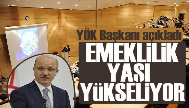 Emeklilik yaşı 75'e çıkıyor: YÖK Başkanı Özvar açıkladı
