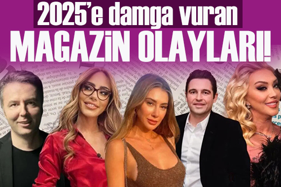 Aşk, ihanet, skandallar: 2025’e damga vuran magazin olayları