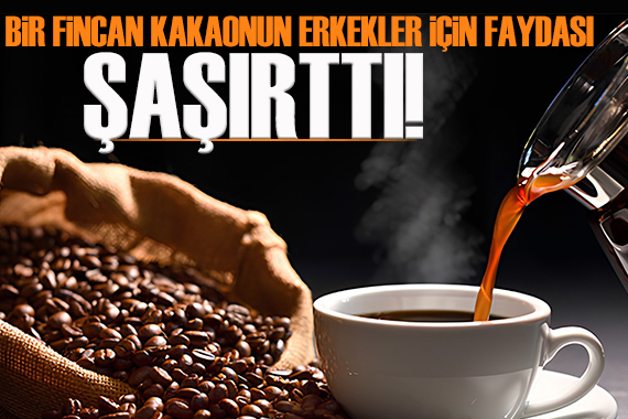 Bir fincan kakaonun erkekler için şaşırtıcı sağlık faydası