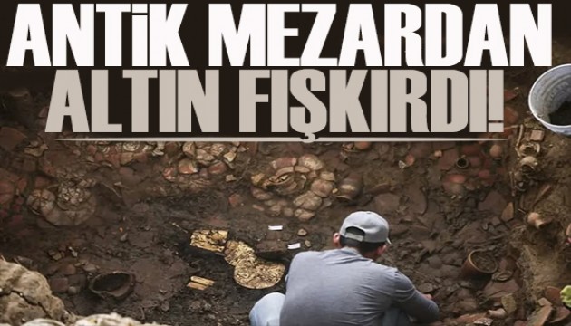 Antik mezardan altın fışkırdı