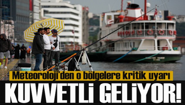 Meteoroloji'den o bölgelere kritik uyarı! Kuvvetli sağanak yağmur etkili olacak