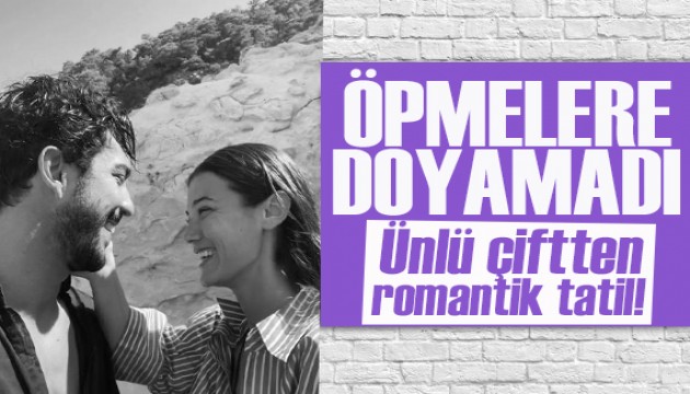 Pınar Deniz ve Kaan Yıldırım romantik tatilde!