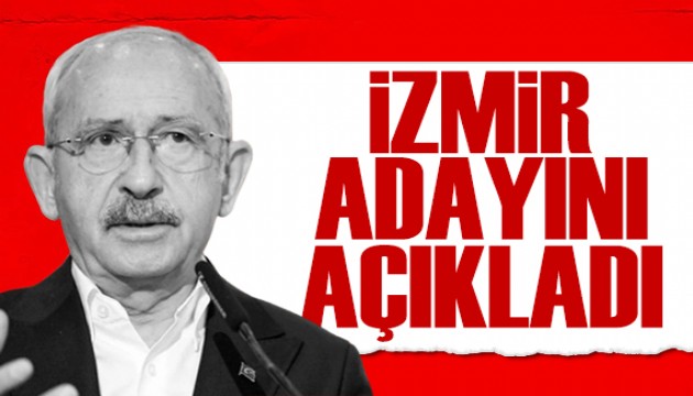 Kılıçdaroğlu açıkladı! CHP'nin İzmir adayı belli oldu