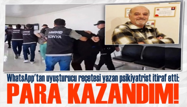 Uyuşturucu reçetesi yazan psikiyatrist itiraf etti: Çok para kazandım!