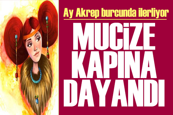 11 Ocak 2026 burç yorumları! Ay Akrep burcunda: Mucize kapına dayandı