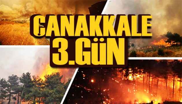 Çanakkale yangınında 3.gün! Güvenli geçişler sağlanıyor