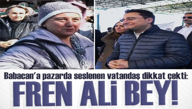 DEVA Partisi lideri Babacan'a pazarda seslenen vatandaş dikkat çekti: Fren Ali Bey!
