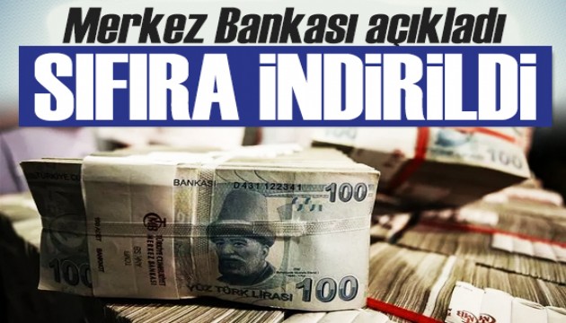 Merkez'den zorunlu karşılık kararı: Sıfıra indirildi