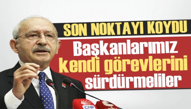 Kılıçdaroğlu'ndan belediye başkanları için net yanıt: Görevlerini sürdürmeliler