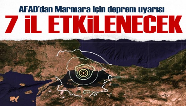 AFAD'dan Marmara için deprem uyarısı! 7 il etkilenecek...