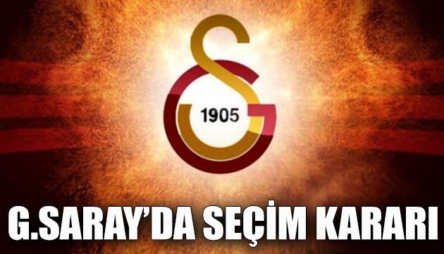 Galatasaray'da seçim tarihi netleşti!