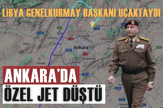 Ankara'da Libya Genelkurmay Başkanı'nı taşıyan uçak düştü