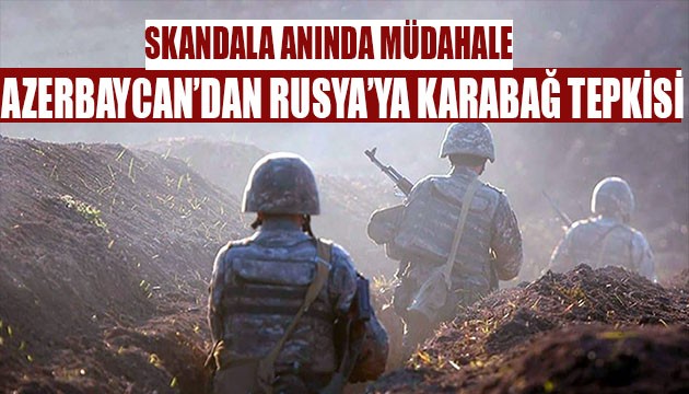 Azerbaycan'dan Rusya'ya Karabağ tepkisi